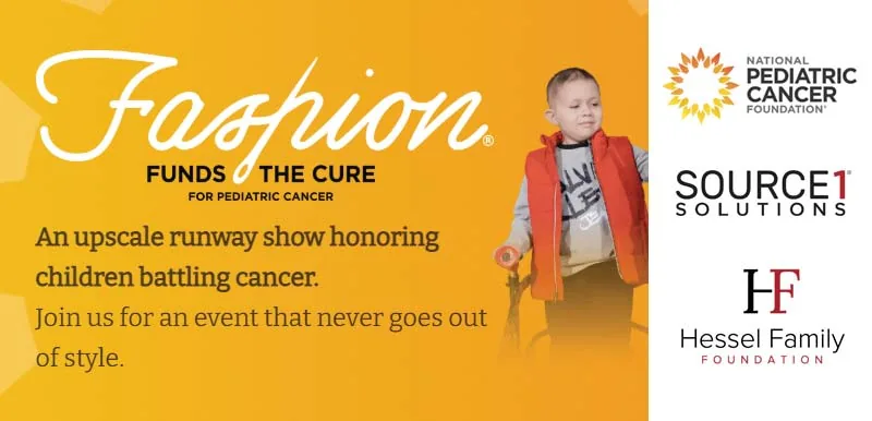 Fashion Funds the Cure event graphic for the National Pediatric Cancer Foundation, Source 1 Solutions and the Hessel Family Foundation